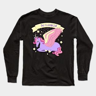 Cute Unicorn Rainbow Lover gift Be Magical Long Sleeve T-Shirt